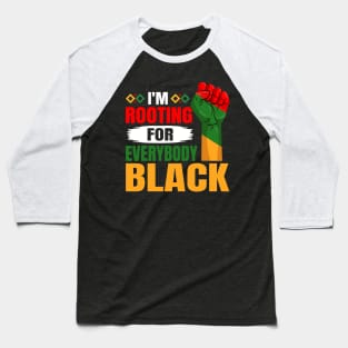 I'm Rooting For Everybody Black History Month Proud African Baseball T-Shirt